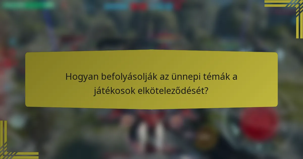 Hogyan befolyásolják az ünnepi témák a játékosok elköteleződését?