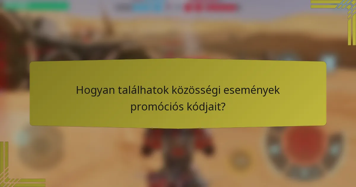 Hogyan találhatok közösségi események promóciós kódjait?