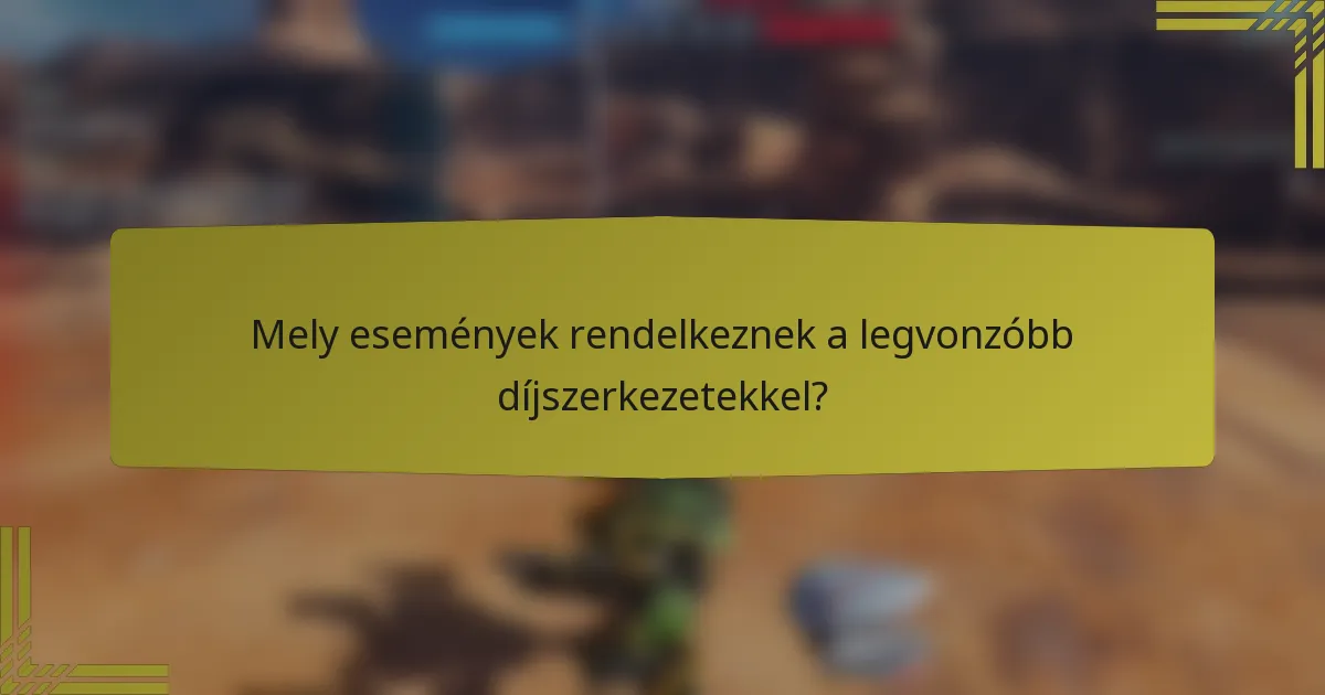 Mely események rendelkeznek a legvonzóbb díjszerkezetekkel?