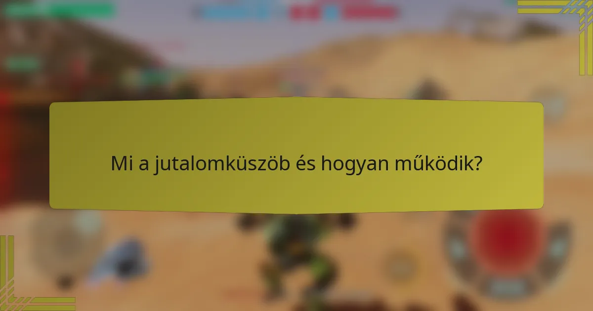 Mi a jutalomküszöb és hogyan működik?