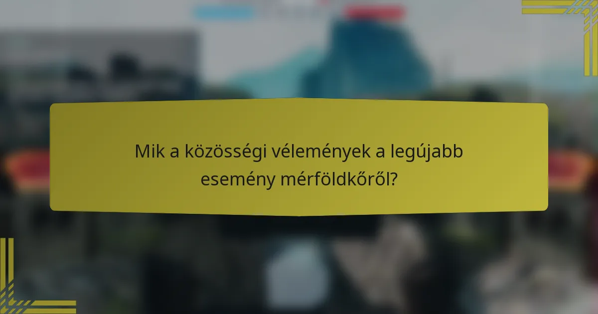 Mik a közösségi vélemények a legújabb esemény mérföldkőről?
